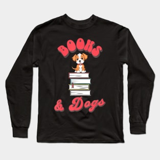 Books And Dogs Book Lover Dog Lover Writer Teacher Librarian Long Sleeve T-Shirt